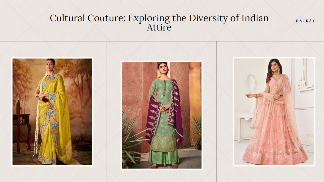 Cultural Couture: Exploring the Diversity of Indian Attire