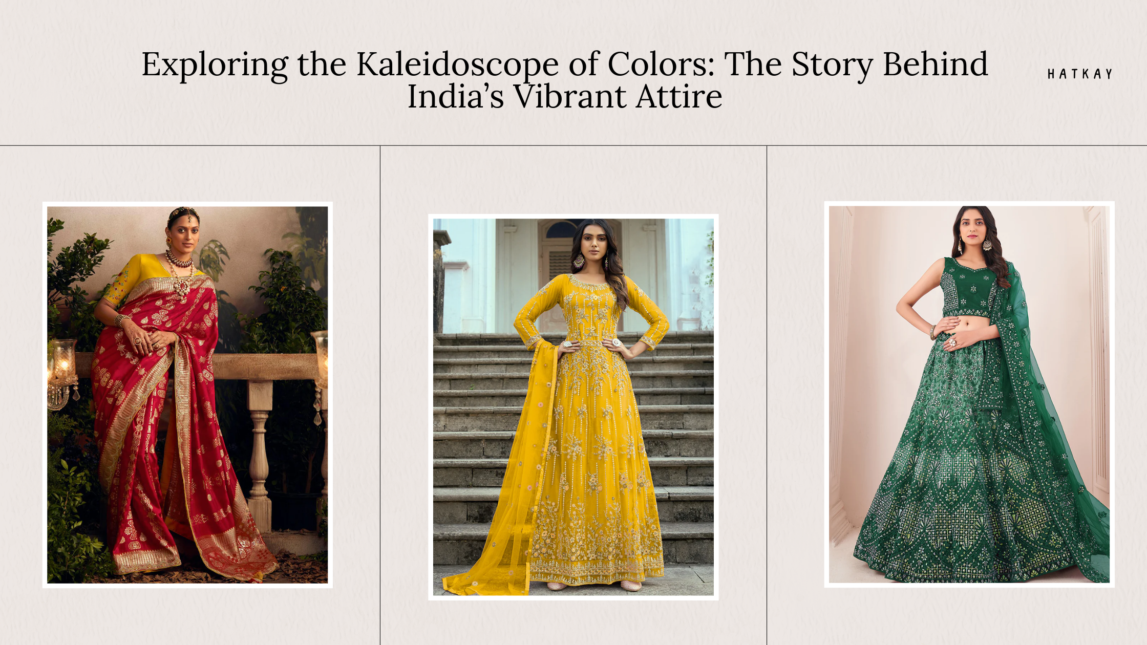 Exploring the Kaleidoscope of Colors: The Story Behind India’s Vibrant Attire