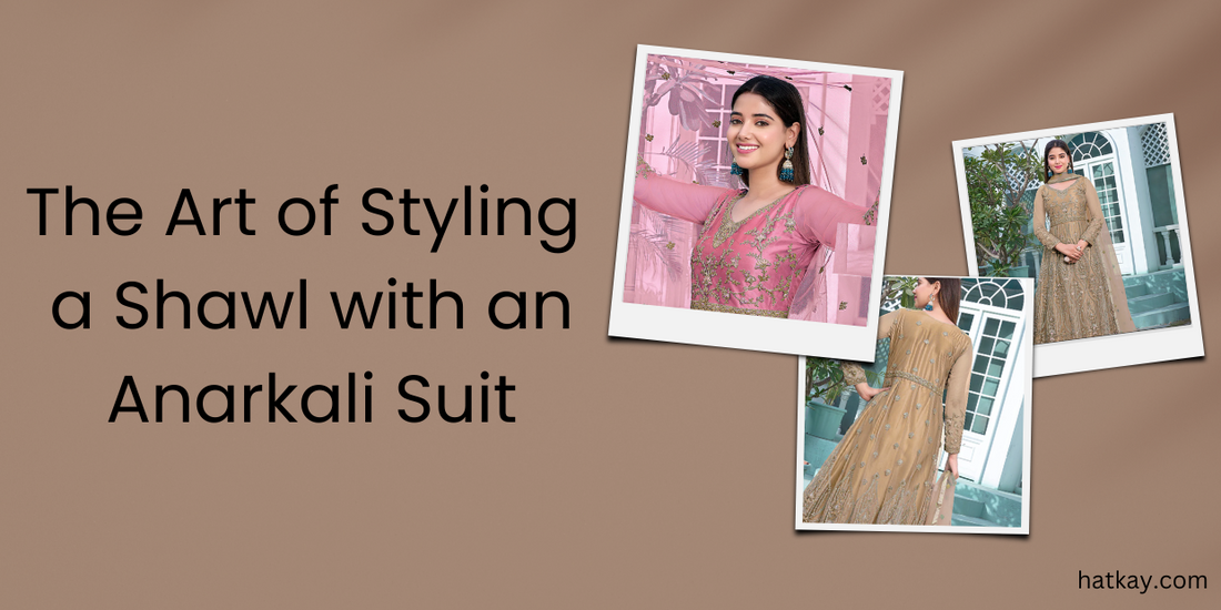 The Art of Styling  a Shawl with an Anarkali Suit