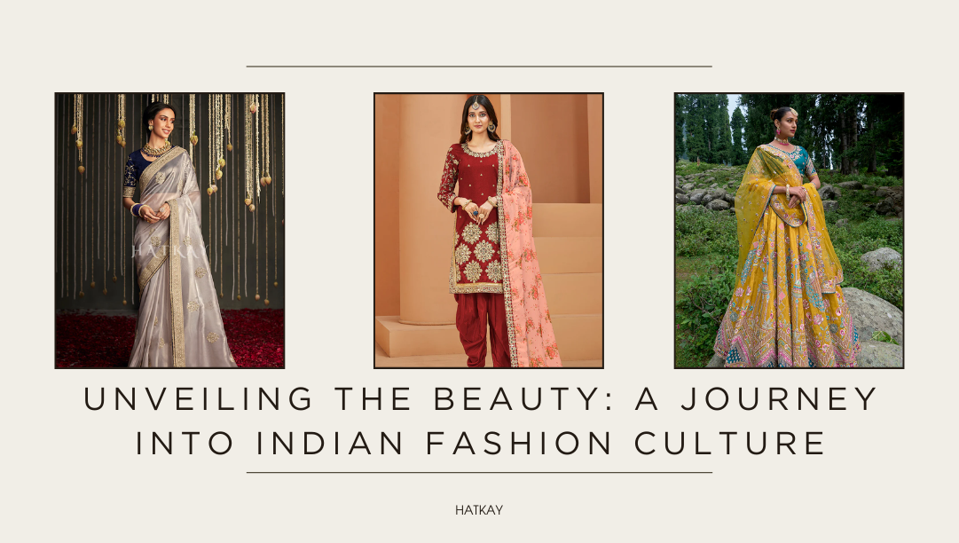 Unveiling the Beauty: A Journey into Indian Fashion Culture