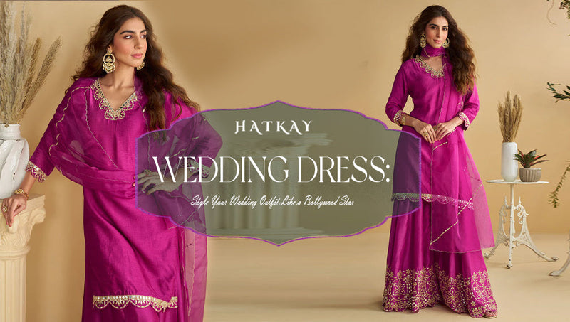 Wedding Dress: Style Your Wedding Outfit Like a Bollywood Star