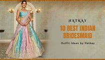 10 Best Indian Bridesmaid Outfit Ideas by Hatkay