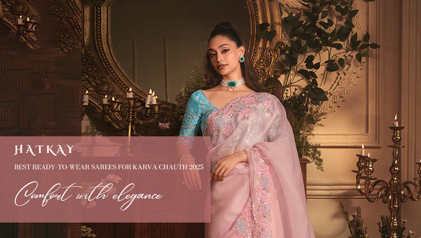 Best Ready-to-Wear Sarees for Karva Chauth 2025: Comfort with Elegance
