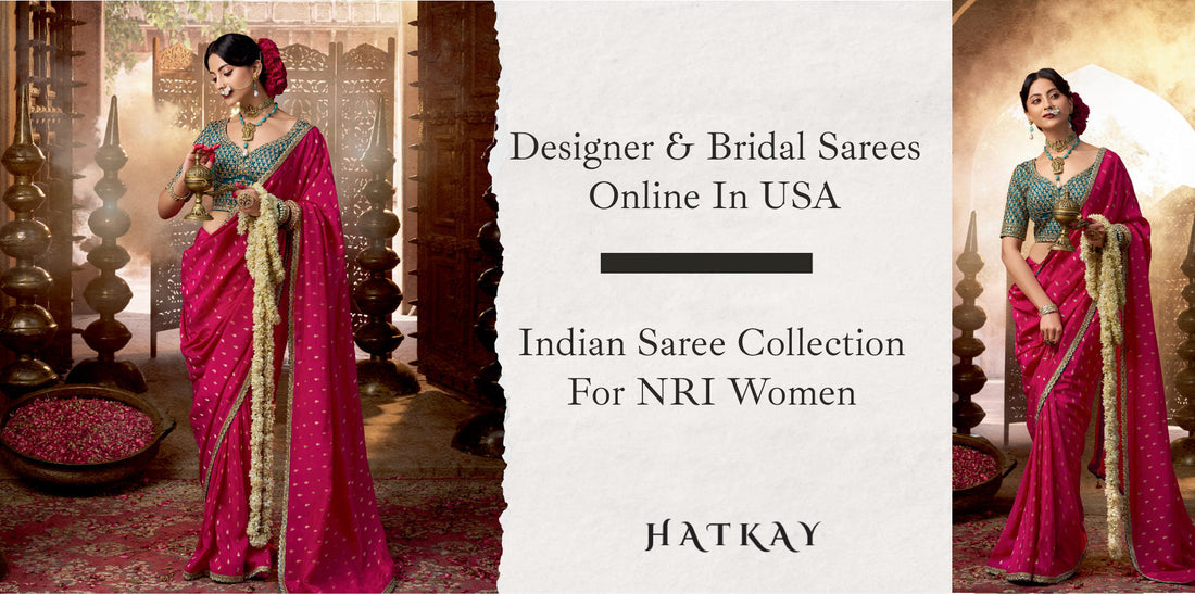 Buy Designer & Bridal Sarees Online in USA – Indian Saree Collection for NRI Women
