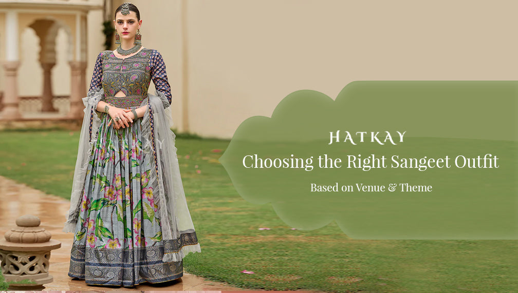 Choosing the Right Sangeet Outfit Based on Venue & Theme