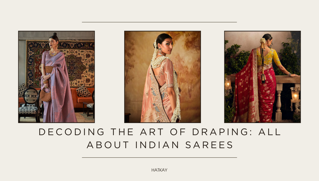 Decoding the Art of Draping: All About Indian Sarees