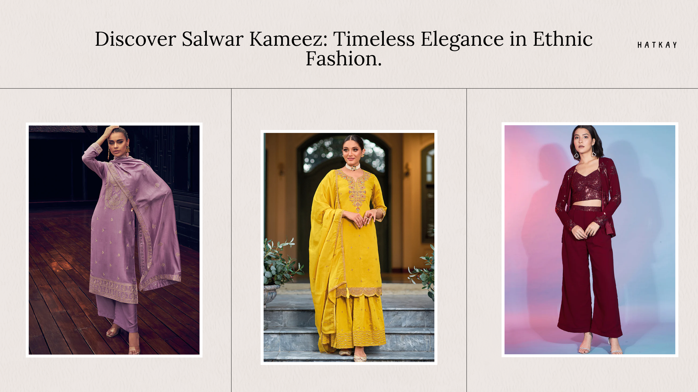 Unveiling the Timeless Elegance: Why Salwar Kameez Reigns Supreme in Ethnic Fashion