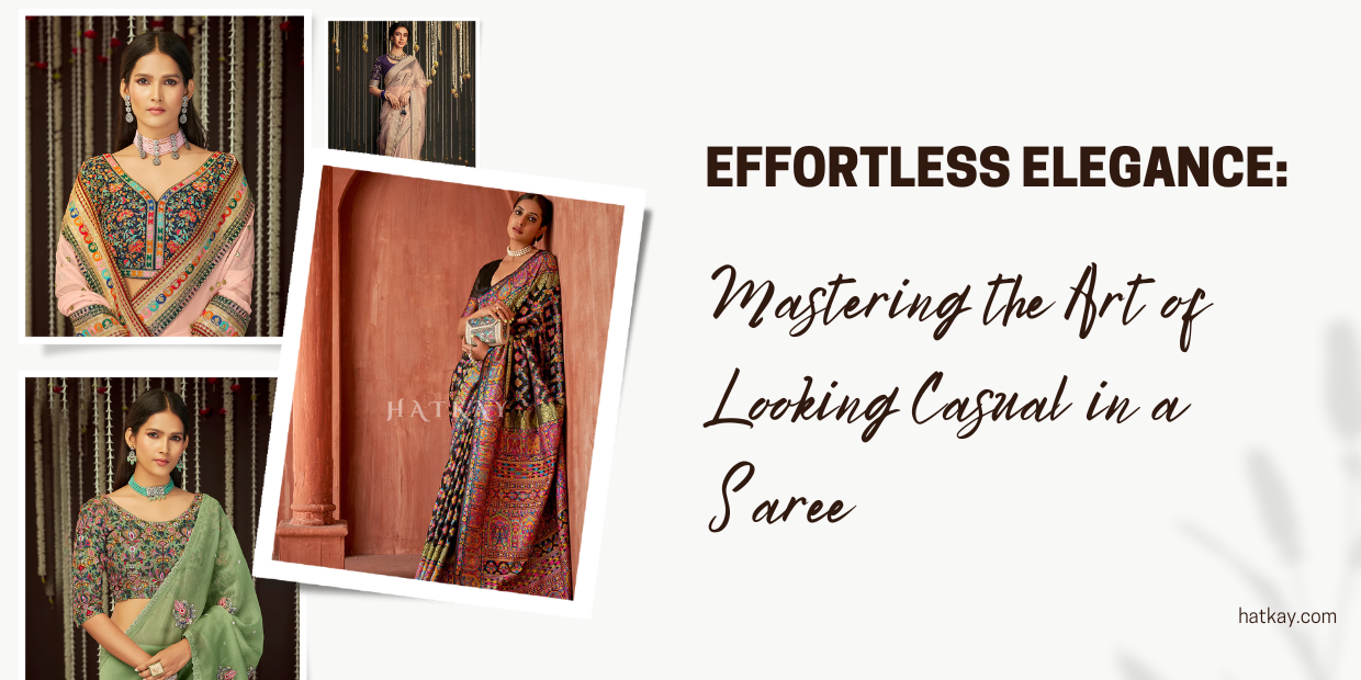 Effortless Elegance: Mastering the Art of Looking Casual in a Saree