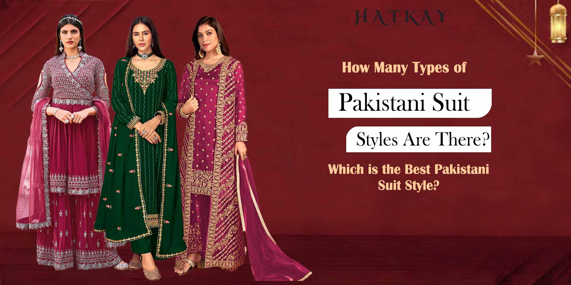 How Many Types of Pakistani Suit Styles are There? Which is the Best Pakistani Suit Style?