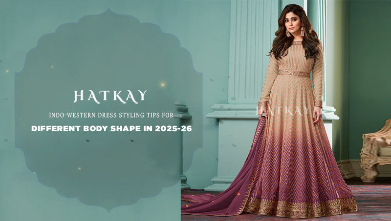 Indo-Western Dress Styling Tips For Different Body Shape in 2025-26