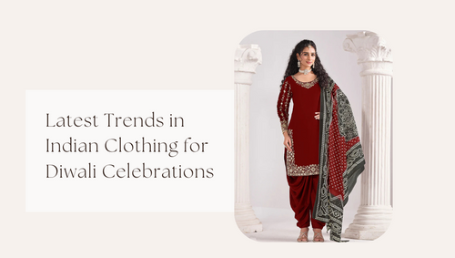 Latest Trends in Indian Clothing for Diwali Celebrations