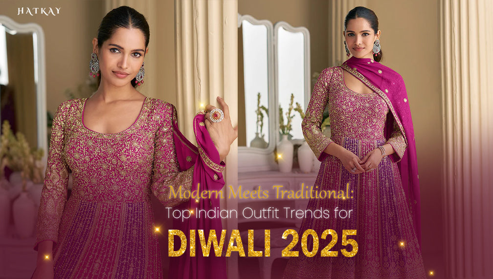 Modern Meets Traditional: Top Indian Outfit Trends for Diwali 2025