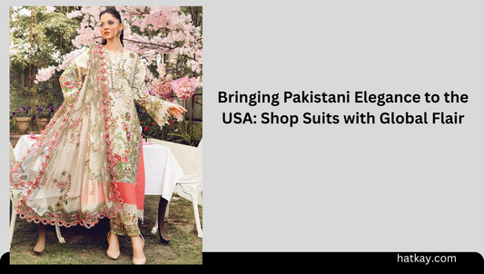 Bringing Pakistani Elegance to the USA: Shop Suits with Global Flair