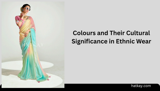 Colours and Their Cultural Significance in Ethnic Wear