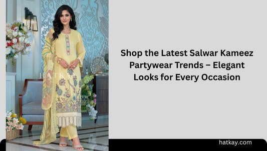 Shop the Latest Salwar Kameez Partywear Trends – Elegant Looks for Every Occasion