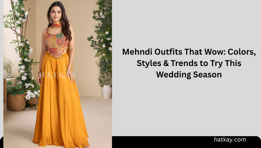 Mehndi Outfits That Wow: Colors, Styles & Trends to Try This Wedding Season