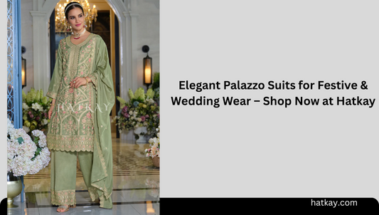 Elegant Palazzo Suits for Festive & Wedding Wear – Shop Now at Hatkay