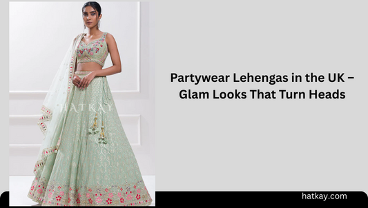 Partywear Lehengas in the UK – Glam Looks That Turn Heads