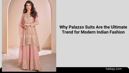 Why Palazzo Suits Are the Ultimate Trend for Modern Indian Fashion