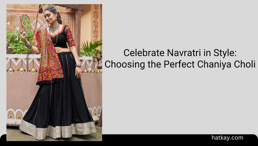 Celebrate Navratri in Style: Choosing the Perfect Chaniya Choli