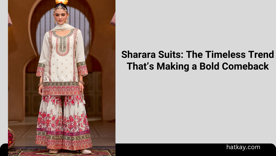 Sharara Suits: The Timeless Trend That’s Making a Bold Comeback