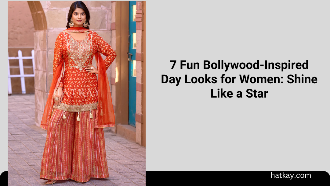 7 Fun Bollywood-Inspired Day Looks for Women: Shine Like a Star