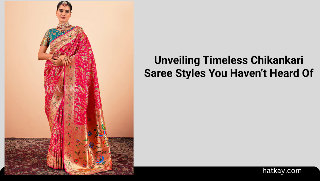 Unveiling Timeless Chikankari Saree Styles You Haven’t Heard Of