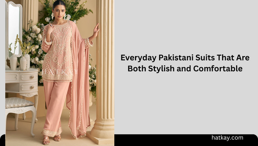 Everyday Pakistani Suits That Are Both Stylish and Comfortable