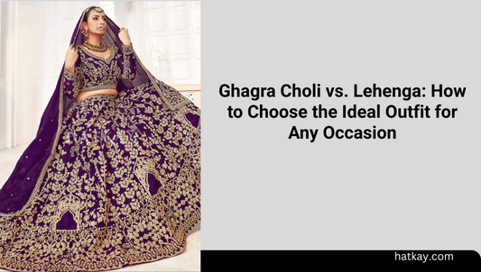 Ghagra Choli vs. Lehenga: How to Choose the Ideal Outfit for Any Occasion
