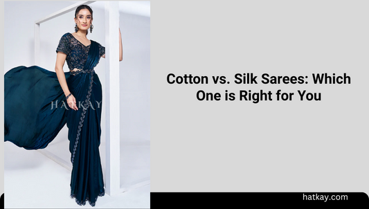 Cotton vs. Silk Sarees: Which One is Right for You
