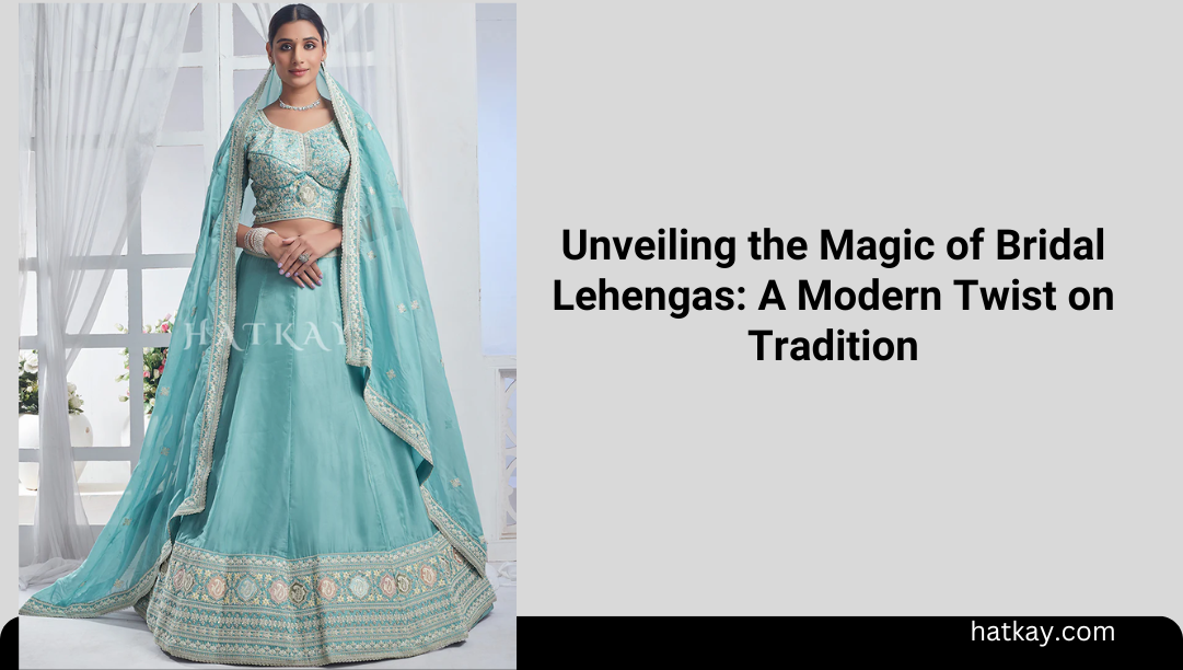Unveiling the Magic of Bridal Lehengas: A Modern Twist on Tradition
