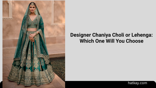 Designer Chaniya Choli or Lehenga: Which One Will You Choose