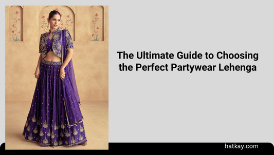 The Ultimate Guide to Choosing the Perfect Partywear Lehenga