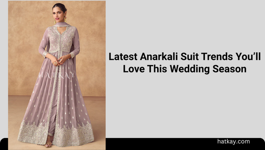 Latest Anarkali Suit Trends You’ll Love This Wedding Season