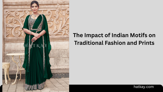 The Impact of Indian Motifs on Traditional Fashion and Prints