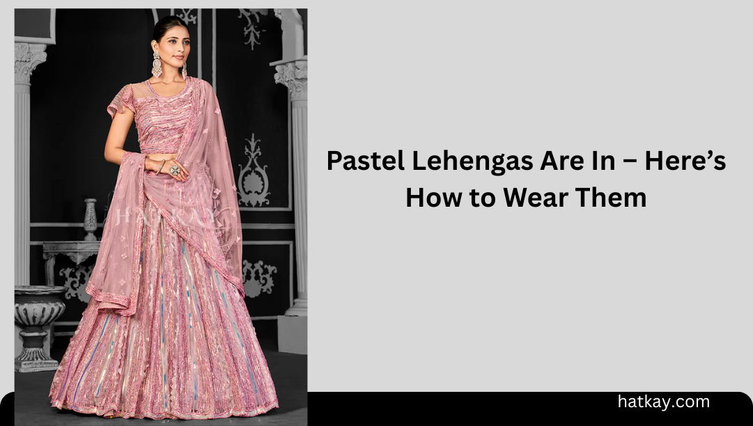 Pastel Lehengas Are In – Here’s How to Wear Them