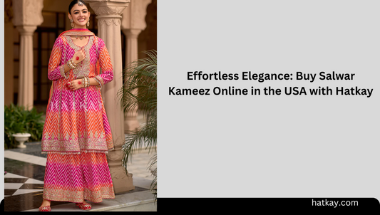 Effortless Elegance: Buy Salwar Kameez Online in the USA with Hatkay