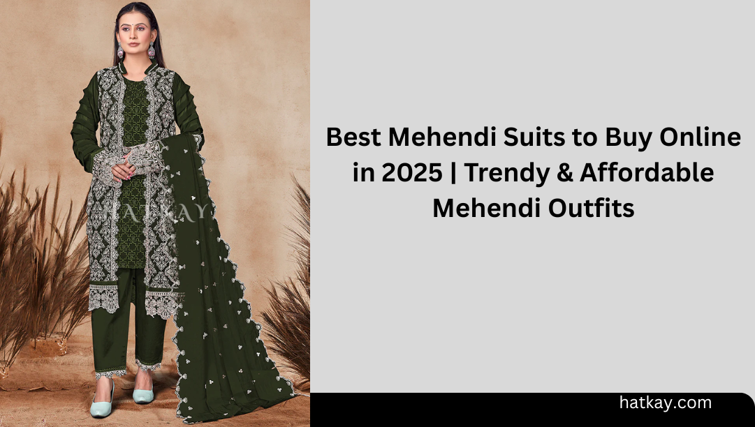 Best Mehendi Suits to Buy Online in 2025 | Trendy & Affordable Mehendi Outfits
