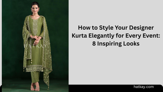 How to Style Your Designer Kurta Elegantly for Every Event: 8 Inspiring Looks