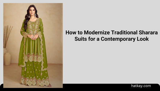 How to Modernize Traditional Sharara Suits for a Contemporary Look