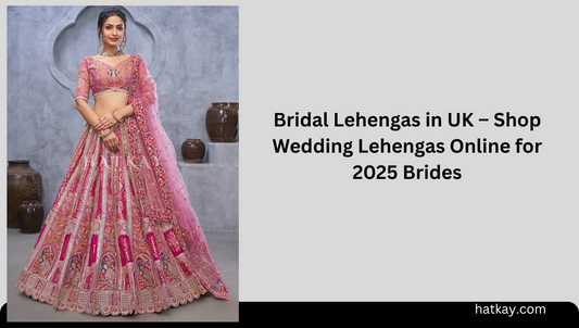 Bridal Lehengas in UK – Shop Wedding Lehengas Online for 2025 Brides