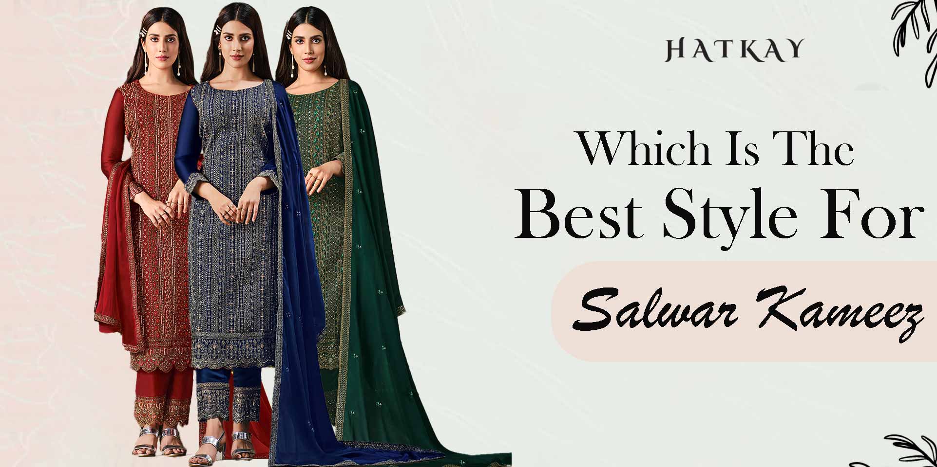 How Many Types of Salwar Kameez Styles are There? Which is the Best Type of Salwar Kameez Style?