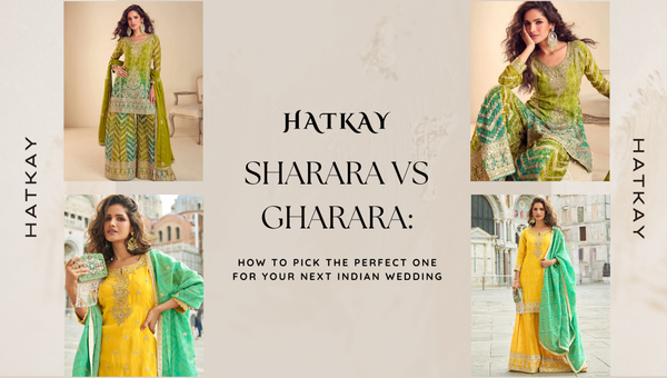 Sharara vs Gharara: How to Pick the Perfect One for Your Next Indian Wedding