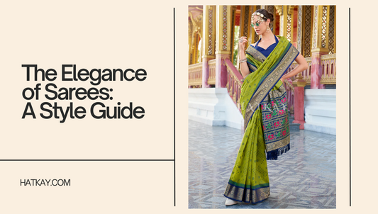 The Elegance of Sarees:  A Style Guide