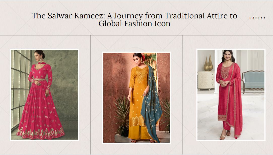 The Salwar Kameez: A Journey from Traditional Attire to Global Fashion Icon