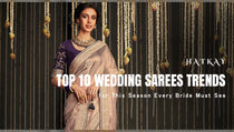 Top 10 Wedding Sarees Trends for This Season Every Bride Must See
