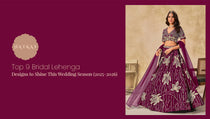 Top 9 Bridal Lehenga Designs to Shine This Wedding Season (2025-2026)