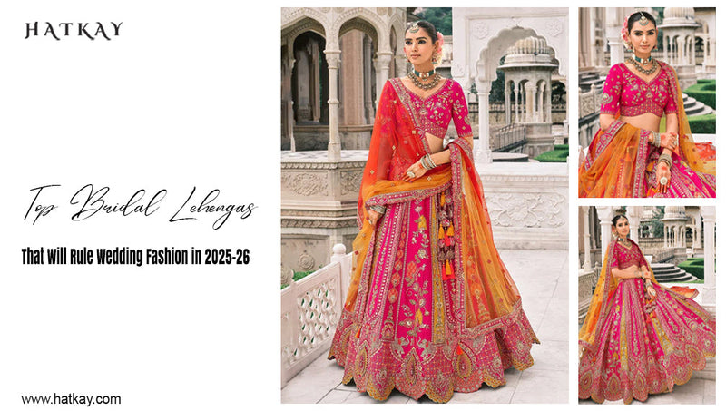 Top Bridal Lehengas That Will Rule Wedding Fashion in 2025-26