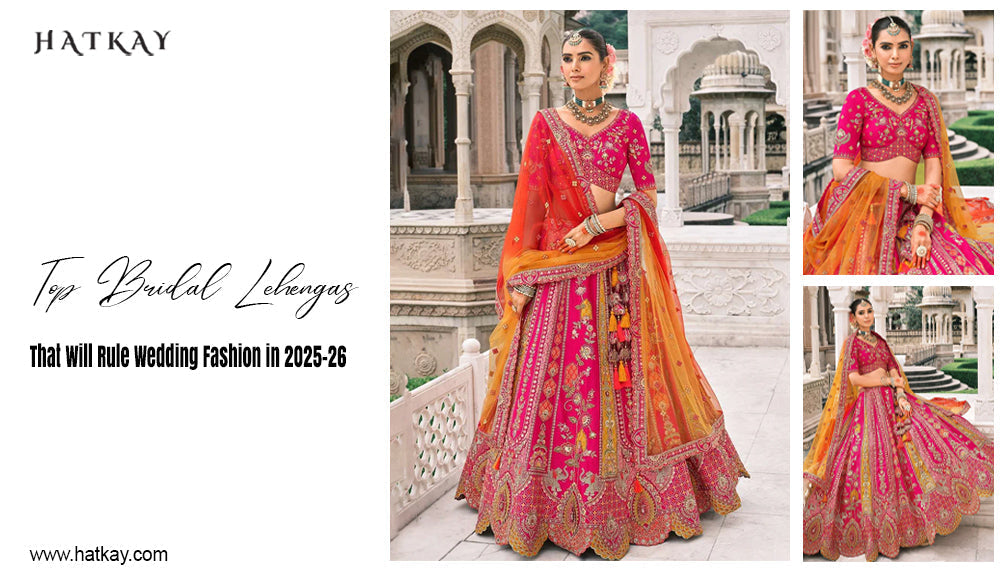 Top Bridal Lehengas That Will Rule Wedding Fashion in 2025-26