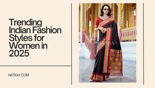 Trending Indian Fashion Styles for Women in 2025